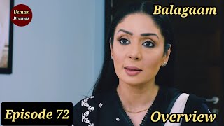 Balagaam Episode 72  Overview  Usman Dramas [upl. by Laina]