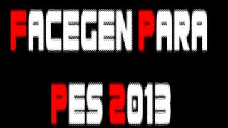 Tutorial  Usar o Facegen Para Criar Faces Para PES 2013  TPG [upl. by Reneta]