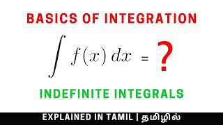 Basics of Integration  Indefinite Integrals  Explained in Tamil  தமிழில் [upl. by Ylam574]