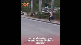 Última Hora se accidentó bus que cubría la ruta Urabá  Medellín [upl. by Leodora]