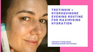 Tretinoin  Hydroquinone Evening Routine for Maximum Hydration [upl. by Aitnyc]