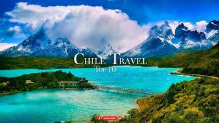 Chile Travel Guide  Top 10 Best Places to Visit [upl. by Zorine]