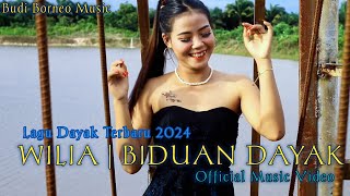 BIDUAN DAYAK • WILIA  LAGU DAYAK TERBARU 2024 [upl. by Lemuela]