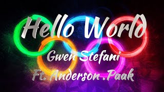 Gwen Stefani Ft Anderson Paak  Hello World Lyrics [upl. by Temp]