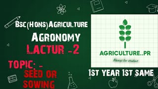 BscHonsAgriculture 1st year 1st sameFundamental of Agronomy topic seed and sowing [upl. by Nally]