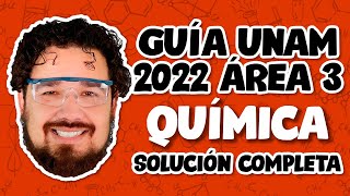 Guía UNAM 2022 Química Área 3 SOLUCIÓN COMPLETA [upl. by Leoni]