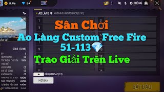 Trực Tiếp Ao Làng Custom Free Fire 51113💎 Được Lấy STK [upl. by Pfister904]