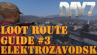 Loot Routes 3  Elektrozavodsk to Zelenogorsk  DayZ Map Guide for PC Xbox amp PS4 [upl. by Annaigroeg]