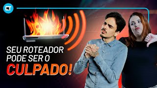 O ROTEADOR que você usa provavelmente é o problema da sua INTERNET RUIM [upl. by Aramanta81]