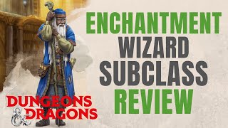 Enchantment Wizard  DampD 5e Subclass Series [upl. by Ivan]