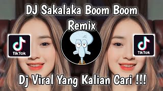 DJ SAKALAKA BOOM BOOM  DJ GOYANG FAMILY VIRAL TIK TOK TERBARU 2023 YANG KALIAN CARI [upl. by Ecaj]