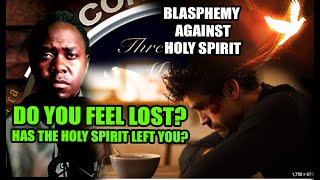 BLASPHEMY Against HOLY SPIRIT Do you feel FORSAKEN amp Lost amp Hopeless WATCH THIS NO MATTER WHAT [upl. by Hortense]