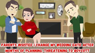 Parents Insisted I Change My Wedding Date After Months of Planning Threatening to Boycott [upl. by Mcclary]