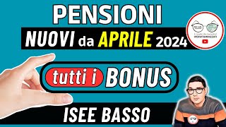 PENSIONI ➜ TUTTI I BONUS da APRILE 2024 PER PENSIONATI ANZIANI INVALIDI oltre LA PENSIONE ISEE BASSO [upl. by Ynnaej]