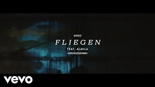 Sero  Fliegen ft ALMILA [upl. by Dorolice56]