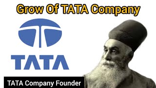 Tata Company Founder Grow Of Tata Company  History Of Tata Company [upl. by Anauqat778]