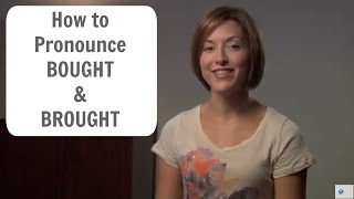 How to pronounce BOUGHT and BROUGHT  English Pronunciation Lesson learnenglish [upl. by Natsyrk925]