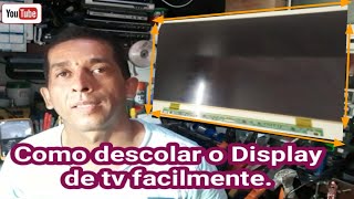 Como descolar o display tela da tv vídeo 1° [upl. by Bradan]