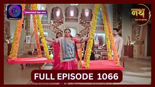 Nath Rishton Ki Agnipariksha  5 Oct 2024  Full Episode 1066  Dangal TV [upl. by Ode]