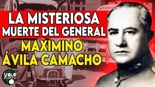 LA MISTERIOSA MUERTE del HERMANO del PRESIDENTE ÁVILA CAMACHO el general MAXIMINO ÁVILA CAMACHO [upl. by Eisnil]