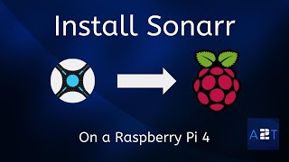 HOW TO INSTALL SONARR DOCKER ON A RASPBERRY PI 4  EPISODE 17 [upl. by Aisaim775]