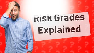 What is a risk grade [upl. by Peterus799]