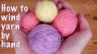 How To Wind A Ball Of Yarn By Hand  Mini scrap yarn balls [upl. by Bijan]