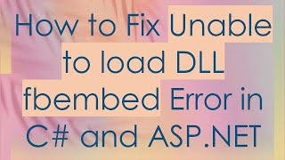 How to Fix Unable to load DLL fbembed Error in C and ASPNET [upl. by Nhepets]