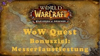 WoW Quest Bonusziel Messerfaustfestung Allianz [upl. by Corrine]