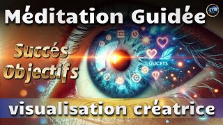 Méditation guidée de visualisation créatrice  objectifs et succès  Loi de lattraction [upl. by Russia725]