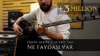 Ne Faydası Var  Ebony Series Electric Saz  Erasaz [upl. by Cathi832]