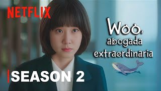 WOO UNA ABOGADA EXTRAORDINARIA Segunda Temporada  Official Trailer 2025  Netflix [upl. by Lumbye]