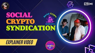 Social Crypto Syndication Explainer [upl. by Yenatirb652]