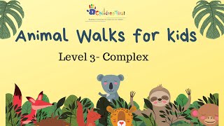 Animal Walks for Kids  Level 3  Complex [upl. by Maryly]