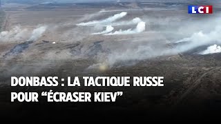 Donbass  la tactique russe pour quotécraserquot Kiev [upl. by Eiltan]