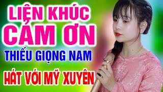 Liên Khúc Cảm Ơn ➤ Song Ca Cùng Mỹ Xuyên ➤ Karaoke Thiếu Giọng Nam [upl. by Bohrer]