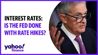 Interest rates Is Fed done with rate hikes [upl. by Esilahs956]