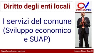 Diritto degli enti locali  COD267  Lezione 48  Servizi del comune Sviluppo economico e SUAP [upl. by Baudin806]