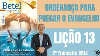 Lição 13 Ordenança para pregar o EvangelhoEBD Revista Editora Betel  2° Trimestre De 2024 [upl. by Bj]