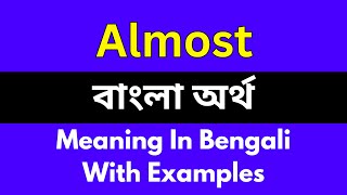 Almost meaning in bengaliAlmost শব্দের বাংলা ভাষায় অর্থ অথবা মানে কি [upl. by Eserahc893]