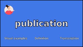 PUBLICATION  Meaning and Pronunciation [upl. by Eneg601]