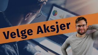 Analysere Selskaper og Aksjer  Slik gjør jeg det [upl. by Tiersten]