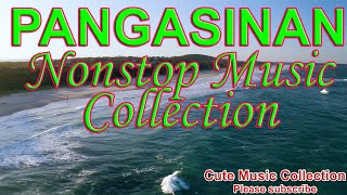 PANGASINAN NONSTOP MUSIC COLLECTION [upl. by Ettolrahs]