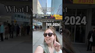 WHAT I WATCHED AT TIFF24 movies tiff [upl. by Hancock]