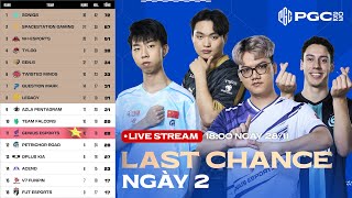 🔴PGC 2023  LAST CHANCE  NGÀY 2 🇻🇳 GE 🇨🇳 PERO SQ 🇰🇷 GEN 🇰🇷 DK TWIS 🇨🇳 TL 🇨🇳 NH ACE FUT [upl. by Aicyle774]