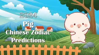 Pig Chinese Zodiac Prediction 2024 [upl. by Aisset]