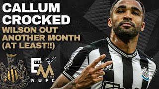 NUFC CALLUM WILSON OUT ANOTHER MONTH  Isak worries create another striker headache [upl. by Launce]