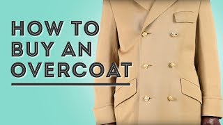 How To Buy an Overcoat  Gentlemans Gazette [upl. by Lezti]