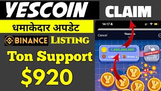 Yescoin Binance listing Confirmed  Ton full support claim 920 [upl. by Nyleak]