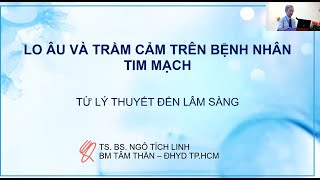 Lo âu và Trầm cảm trên bệnh nhân tim mạch  Vì Sức Khỏe Toàn Diện [upl. by Ahsiemat]